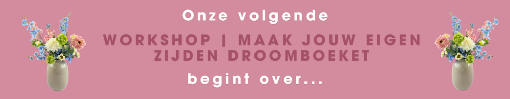 Workshop | Maak jouw eigen zijden droomboeket!